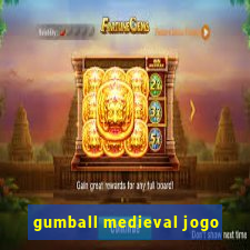 gumball medieval jogo